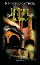 Couverture du livre « Le crime de la rue de l'aumône » de Nicole Gonthier aux éditions Pygmalion