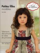 Couverture du livre « Petites filles modeles. vetements decontractes et robes de princesse. patrons en taille relle. taill » de Arai Yuki aux éditions De Saxe