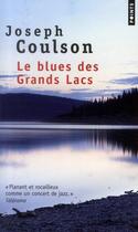 Couverture du livre « Le blues des grands lacs » de Joseph Coulson aux éditions Points