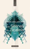 Couverture du livre « Les sirènes de Zicatela » de Claude Vaillancourt aux éditions Quebec Amerique