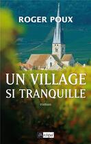 Couverture du livre « Un village si tranquille » de Roger Poux aux éditions Archipel