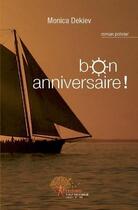 Couverture du livre « Bon anniversaire ! » de Monica Dekiev aux éditions Edilivre