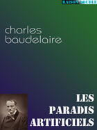 Couverture du livre « Les paradis artificiels » de Charles Baudelaire aux éditions Tiers Livre