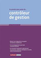Couverture du livre « Je prends mon poste de contrôleur de gestion » de Joel Clerembaux et Fabrice Anguenot et Alain Porteils aux éditions Territorial