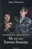 Couverture du livre « Vers l'infini ; ma vie avec Stephen Hawking » de Jane Hawking aux éditions Terra Nova