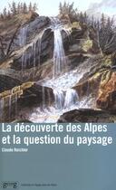 Couverture du livre « La decouverte des alpes et la question » de Claude Reichler aux éditions Georg