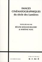 Couverture du livre « Images cinématographiques du siècle des lumières » de Regine Jomand-Baudry aux éditions Kime