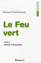 Couverture du livre « Le feu vert » de Bernard Charbonneau aux éditions Parangon