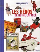 Couverture du livre « Les héros de notre enfance » de Riviere-F aux éditions Chene