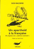 Couverture du livre « Un apartheid a la francaise ; dix reponses a la preference nationale » de Sos Racisme aux éditions Paroles D'aube