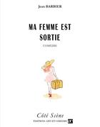 Couverture du livre « Ma femme est sortie » de Jean Barbier aux éditions Art Et Comedie