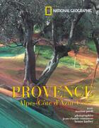 Couverture du livre « La provence ; alpe-cote d'azur-corse » de Marion Paoli et Jean-Claude Coutausse et Bruno Barbey aux éditions National Geographic
