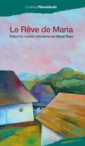 Couverture du livre « Le rêve de Maria » de Cristina Plamadeala aux éditions Ginkgo