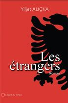 Couverture du livre « Les étrangers » de Ylljet Alicka aux éditions L'esprit Du Temps