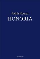 Couverture du livre « Honoria » de Judith Housez aux éditions Des Equateurs