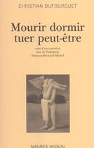 Couverture du livre « Mourir dormir tuer peut-être » de Christian Dufourquet aux éditions Maurice Nadeau