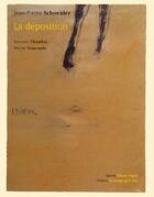 Couverture du livre « La déposition » de Chambaz/Dieuzaide aux éditions Le Temps Qu'il Fait