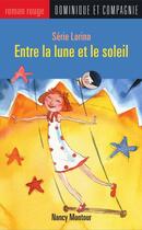 Couverture du livre « Entre la lune et le soleil » de Nancy Montour aux éditions Dominique Et Compagnie