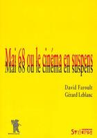 Couverture du livre « Mai 68 ou le cinéma en suspens » de David Faroult et Gerard Blanc aux éditions Syllepse