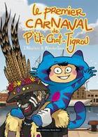 Couverture du livre « Le premier carnaval de p't'it chat tigrou » de Josette Wouters et Wonderjane aux éditions Nord Avril