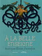 Couverture du livre « À la belle enseigne ; boutiques lilloises d'autrefois » de  aux éditions Invenit