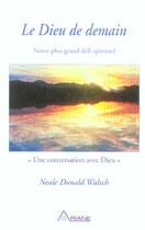 Couverture du livre « Dieu de demain - notre plus grand defi » de Neale Donald Walsch aux éditions Ariane