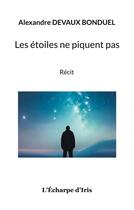 Couverture du livre « Les etoiles ne piquent pas » de Devaux Bonduel A. aux éditions Books On Demand