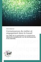 Couverture du livre « Connaissances du metier et engagement dans le travail - des effets de la participation au projet d'u » de Carbonnel Anne aux éditions Presses Academiques Francophones