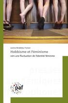 Couverture du livre « Hobbisme et feminisme - vers une fluctuation de l'identite feminine » de Bindedou-Yoman J. aux éditions Presses Academiques Francophones