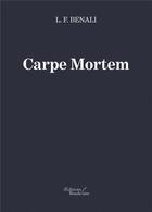 Couverture du livre « Carpe mortem » de L. F. Benali aux éditions Baudelaire