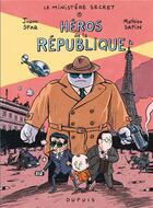 Couverture du livre « Le ministère secret Tome 1 : héros de la république » de Joann Sfar et Mathieu Sapin aux éditions Dupuis