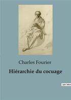 Couverture du livre « Hiérarchie du cocuage » de Fourier Charles aux éditions Shs Editions
