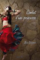 Couverture du livre « Combat d'une princesse » de Ben Ousman aux éditions Editions Maia