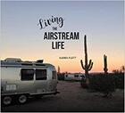 Couverture du livre « Living the airstream life » de Flett Karen aux éditions Harper Collins