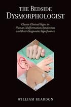 Couverture du livre « The Bedside Dysmorphologist » de William Reardon William aux éditions Oxford University Press Usa