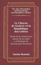 Couverture du livre « Le citoyen de geneve et la republique des lettres » de Mostefai Ourida aux éditions Peter Lang