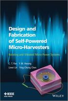 Couverture du livre « Design and Fabrication of Self-Powered Micro-Harvesters » de C. T. Pan et Y. M. Hwang et Liwei Lin et Ying-Chung Chen aux éditions Wiley-ieee Press