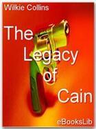 Couverture du livre « The legacy of Cain » de Wilkie Collins aux éditions Ebookslib