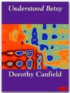 Couverture du livre « Understood Betsy » de Dorothy Canfield aux éditions Ebookslib