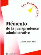 Couverture du livre « Memento De La Jurisprudence Du Droit Administratif - Livre De L'Eleve - Edition 2000 » de Ricci-J.C aux éditions Hachette Education