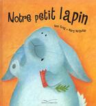 Couverture du livre « Notre Petit Lapin » de Mary Mcquillan et Kes Grey aux éditions Gautier Languereau