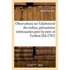 Couverture du livre « Observations sur l'alaitement des enfans, dans lesquelles on indique plusieurs precautions - egaleme » de Levret Andre aux éditions Hachette Bnf