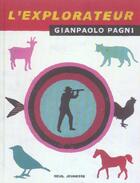 Couverture du livre « Explorateur (L') » de Gianpaolo Pagni aux éditions Seuil Jeunesse