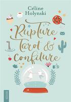 Couverture du livre « Rupture, tarot et confiture » de Celine Holynski aux éditions Larousse