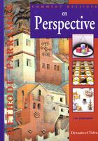 Couverture du livre « Comment Dessiner En Perspective » de Jose-Maria Parramon aux éditions Dessain Et Tolra