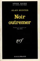 Couverture du livre « Noir outremer » de Hunter Alan aux éditions Gallimard