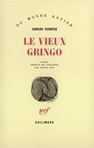 Couverture du livre « Le vieux gringo » de Carlos Fuentes aux éditions Gallimard