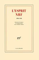 Couverture du livre « L'esprit nrf - (1908-1940) » de  aux éditions Gallimard