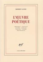 Couverture du livre « L'oeuvre poétique » de Robert Ganzo aux éditions Gallimard