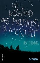 Couverture du livre « Le regard des princes à minuit » de Erik L'Homme aux éditions Gallimard Jeunesse